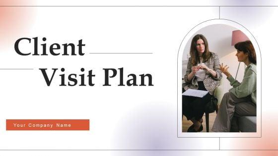 Client_Visit_Plan_Ppt_PowerPoint_Presentation_Complete_Deck_With_Slides_Slide_1.jpg