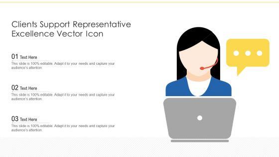 Clients_Support_Representative_Excellence_Vector_Icon_Ppt_PowerPoint_Presentation_Styles_Graphics_Template_PDF_Slide_1.jpg