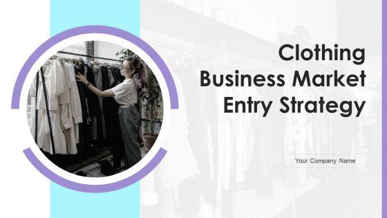 Clothing_Business_Market_Entry_Strategy_Ppt_PowerPoint_Presentation_Complete_Deck_With_Slides_Slide_1.jpg