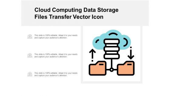 Cloud_Computing_Data_Storage_Files_Transfer_Vector_Icon_Ppt_PowerPoint_Presentation_Pictures_Skills_Slide_1.jpg