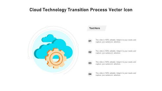 Cloud_Technology_Transition_Process_Vector_Icon_Ppt_PowerPoint_Presentation_Gallery_Icons_PDF_Slide_1.jpg