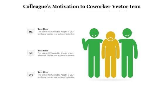 Colleagues_Motivation_To_Coworker_Vector_Icon_Ppt_PowerPoint_Presentation_Infographic_Template_Ideas_PDF_Slide_1.jpg