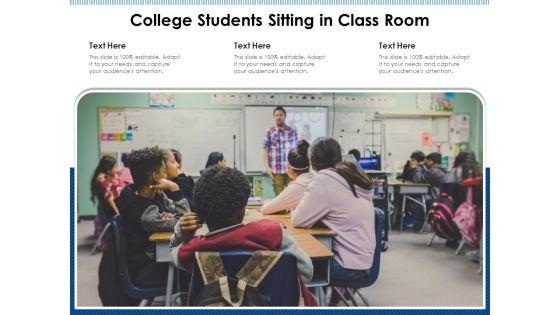 College Students Sitting In Class Room Ppt PowerPoint Presentation Gallery Guide PDF College Students Sitting In Class Room Ppt PowerPoint Presentation Gallery Guide PDF