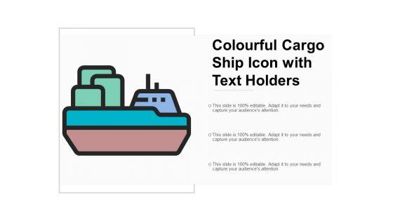 Colourful_Cargo_Ship_Icon_With_Text_Holders_Ppt_PowerPoint_Presentation_Icon_Styles_Slide_1.jpg