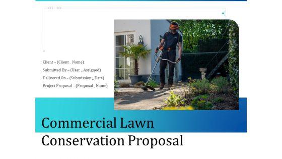 Commercial_Lawn_Conservation_Proposal_Ppt_PowerPoint_Presentation_Complete_Deck_With_Slides_Slide_1.jpg