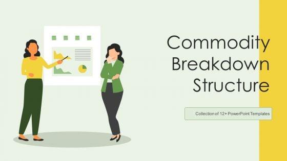 Commodity_Breakdown_Structure_Ppt_PowerPoint_Presentation_Complete_Deck_With_Slides_Slide_1.jpg
