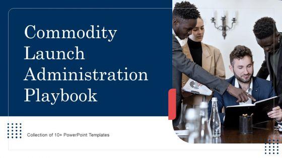 Commodity_Launch_Administration_Playbook_Ppt_PowerPoint_Presentation_Complete_Deck_With_Slides_Slide_1.jpg