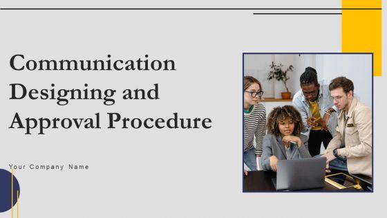 Communication_Designing_And_Approval_Procedure_Ppt_PowerPoint_Presentation_Complete_Deck_Slide_1.jpg