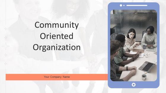 Community_Oriented_Organization_Ppt_PowerPoint_Presentation_Complete_With_Slides_Slide_1.jpg