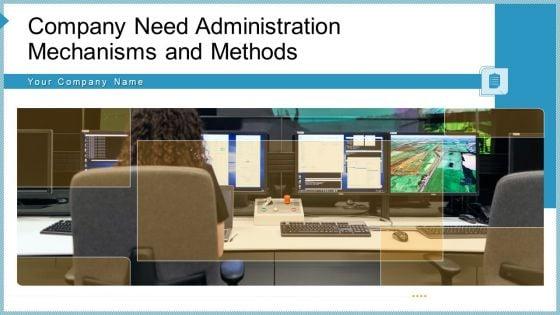 Company_Need_Administration_Mechanisms_And_Methods_Ppt_PowerPoint_Presentation_Complete_Deck_With_Slides_Slide_1.jpg