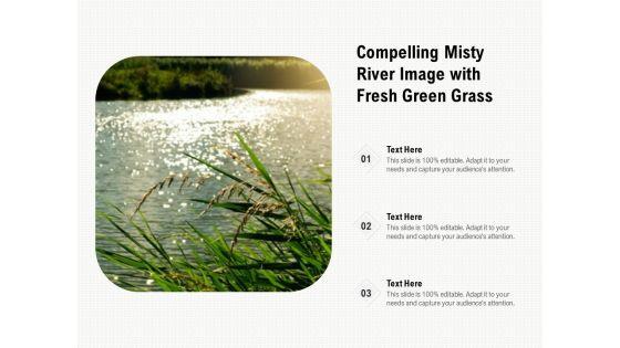 Compelling_Misty_River_Image_With_Fresh_Green_Grass_Ppt_PowerPoint_Presentation_Inspiration_Show_PDF_Slide_1.jpg