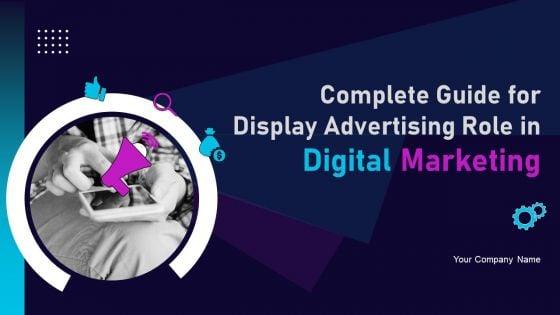 Complete_Guide_For_Display_Advertising_Role_In_Digital_Marketing_Ppt_PowerPoint_Presentation_Complete_Deck_With_Slides_Slide_1.jpg
