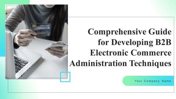 Comprehensive_Guide_For_Developing_B2B_Electronic_Commerce_Administration_Techniques_Ppt_PowerPoint_Presentation_Complete_Deck_With_Slides_Slide_1.jpg