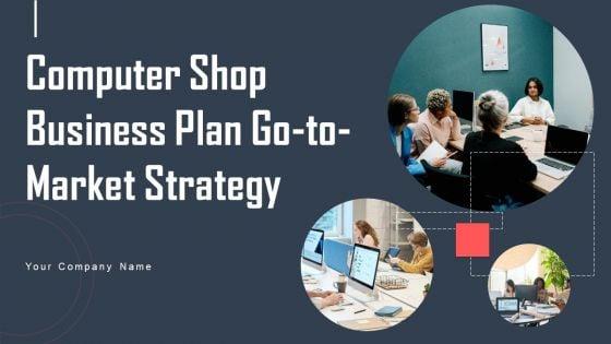 Computer_Shop_Business_Plan_Go_To_Market_Strategy_Slide_1.jpg
