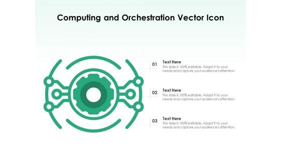 Computing_And_Orchestration_Vector_Icon_Ppt_PowerPoint_Presentation_File_Examples_PDF_Slide_1.jpg