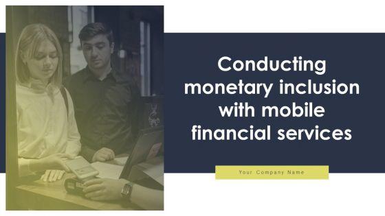 Conducting_Monetary_Inclusion_With_Mobile_Financial_Services_Ppt_PowerPoint_Presentation_Complete_Deck_With_Slides_Slide_1.jpg
