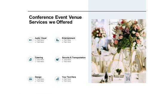 Conference_Event_Venue_Services_We_Offered_Ppt_PowerPoint_Presentation_Professional_Introduction_Slide_1.jpg