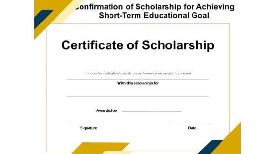 Confirmation_Of_Scholarship_For_Achieving_Short_Term_Educational_Goal_Ppt_PowerPoint_Presentation_File_Slides_PDF_Slide_1.jpg
