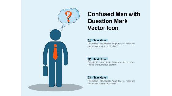 Confused_Man_With_Question_Mark_Vector_Icon_Ppt_PowerPoint_Presentation_Summary_Template_Slide_1.jpg