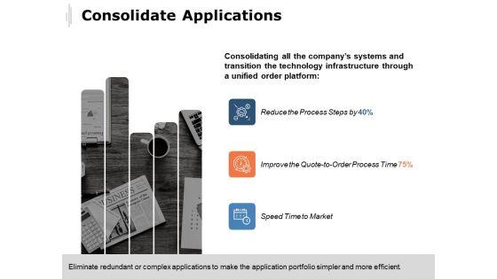 Consolidate_Applications_Ppt_PowerPoint_Presentation_Professional_Designs_Slide_1.jpg