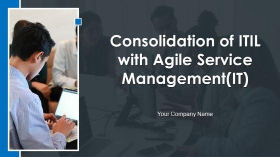 Consolidation_Of_ITIL_With_Agile_Service_Management_IT_Ppt_PowerPoint_Presentation_Complete_Deck_With_Slides_Slide_1.jpg
