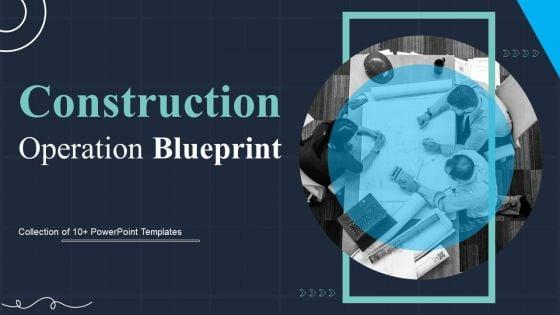 Construction_Operation_Blueprint_Ppt_PowerPoint_Presentation_Complete_Deck_With_Slides_Slide_1.jpg