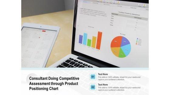 Consultant_Doing_Competitive_Assessment_Through_Product_Positioning_Chart_Ppt_PowerPoint_Presentation_Outline_Files_PDF_Slide_1.jpg