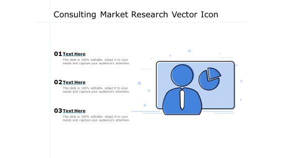 Consulting_Market_Research_Vector_Icon_Ppt_PowerPoint_Presentation_Pictures_Show_Slide_1.jpg
