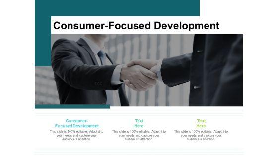 Consumer_Focused_Development_Ppt_PowerPoint_Presentation_Infographics_Maker_Cpb_Slide_1.jpg