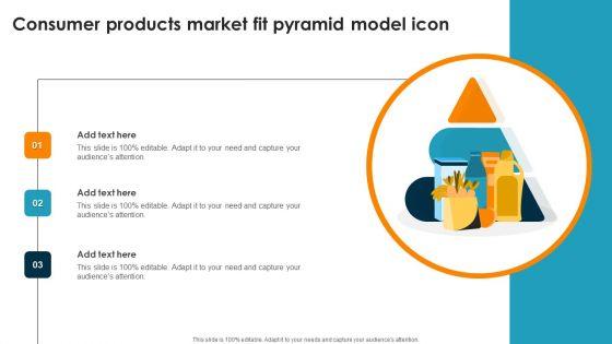 Consumer_Products_Market_Fit_Pyramid_Model_Icon_Ppt_PowerPoint_Presentation_Slides_Files_PDF_Slide_1.jpg