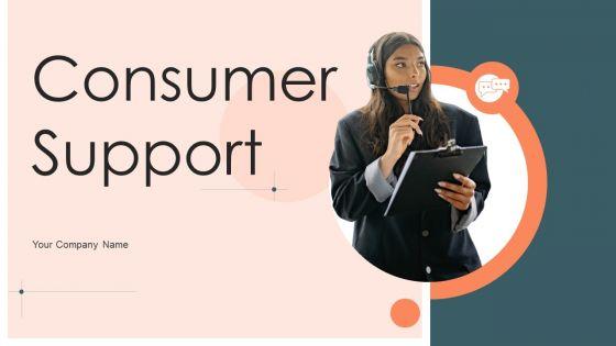 Consumer_Support_Ppt_PowerPoint_Presentation_Complete_Deck_With_Slides_Slide_1.jpg