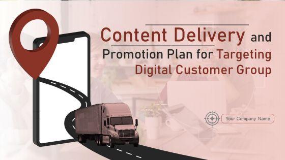 Content_Delivery_And_Promotion_Plan_For_Targeting_Digital_Customer_Group_Ppt_PowerPoint_Presentation_Complete_Deck_With_Slides_Slide_1.jpg