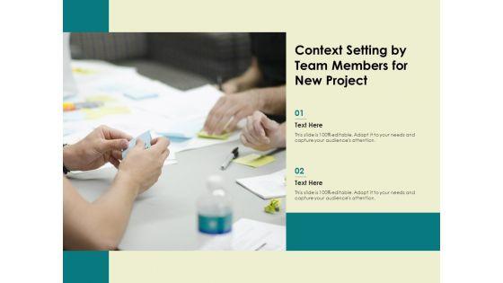 Context_Setting_By_Team_Members_For_New_Project_Ppt_PowerPoint_Presentation_File_Infographic_Template_PDF_Slide_1.jpg