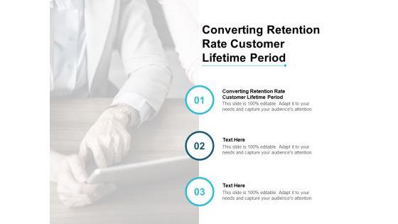 Converting_Retention_Rate_Customer_Lifetime_Period_Ppt_PowerPoint_Presentation_Icon_Slides_Cpb_Slide_1.jpg