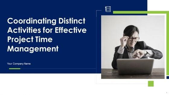 Coordinating_Distinct_Activities_For_Effective_Project_Time_Management_Ppt_PowerPoint_Presentation_Complete_Deck_With_Slides_Slide_1.jpg
