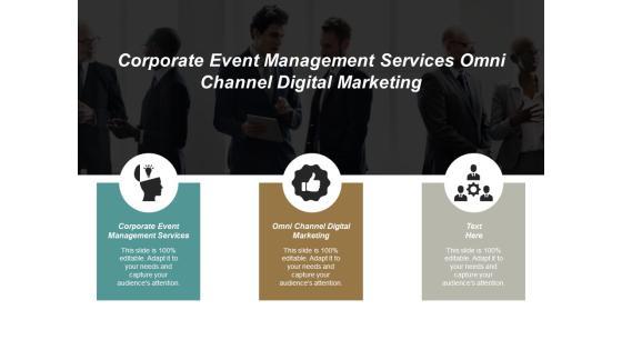 Corporate Event Management Services Omni Channel Digital Marketing Ppt PowerPoint Presentation Professional Topics Corporate Event Management Services Omni Channel Digital Marketing Ppt PowerPoint Presentation Professional Topics