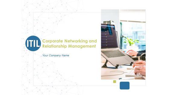 Corporate_Networking_And_Relationship_Management_Ppt_PowerPoint_Presentation_Complete_Deck_With_Slides_Slide_1.jpg