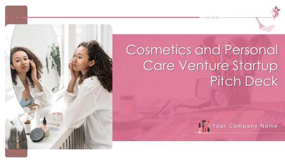 Cosmetics_And_Personal_Care_Venture_Startup_Pitch_Deck_Ppt_PowerPoint_Presentation_Complete_Deck_With_Slides_Slide_1.jpg