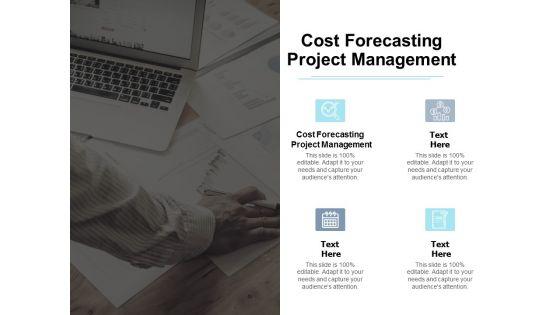 Cost Forecasting Project Management Ppt PowerPoint Presentation Ideas Tips Cpb Cost Forecasting Project Management Ppt PowerPoint Presentation Ideas Tips Cpb