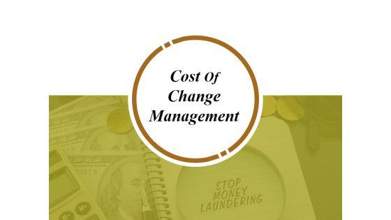 Cost_Of_Change_Management_Ppt_PowerPoint_Presentation_Show_Inspiration_Slide_1.jpg