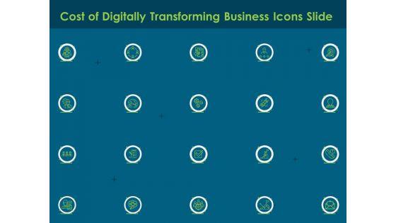 Cost_Of_Digitally_Transforming_Business_Icons_Slide_Ppt_PowerPoint_Presentation_Show_Template_PDF_Slide_1.jpg
