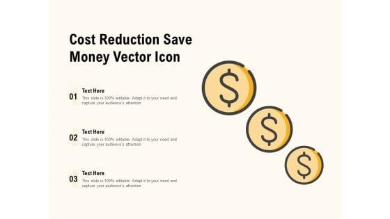 Cost_Reduction_Save_Money_Vector_Icon_Ppt_PowerPoint_Presentation_Infographic_Template_Slide_1.jpg