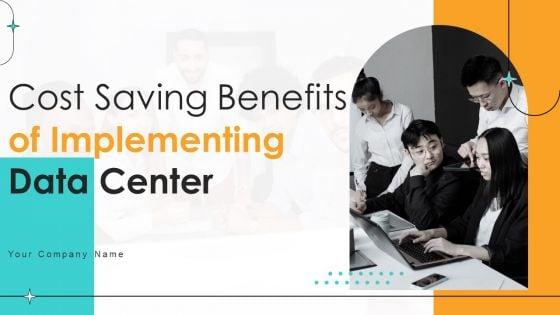 Cost_Saving_Benefits_Of_Implementing_Data_Center_Ppt_PowerPoint_Presentation_Complete_Deck_With_Slides_Slide_1.jpg