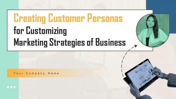 Creating_Customer_Personas_For_Customizing_Marketing_Strategies_Of_Business_Ppt_PowerPoint_Presentation_Complete_Deck_With_Slides_Slide_1.jpg
