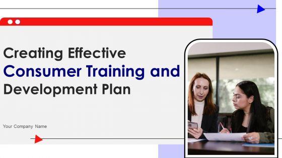 Creating_Effective_Consumer_Training_And_Development_Plan_Ppt_PowerPoint_Presentation_Complete_Deck_With_Slides_Slide_1.jpg