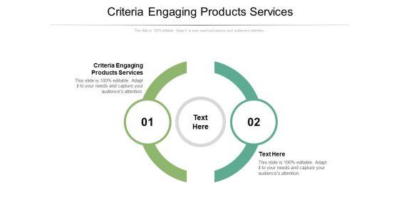 Criteria_Engaging_Products_Services_Ppt_PowerPoint_Presentation_Inspiration_Graphic_Images_Cpb_Pdf_Slide_1.jpg