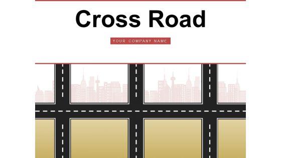 Cross_Road_Business_Management_Roundabout_Ppt_PowerPoint_Presentation_Complete_Deck_Slide_1.jpg