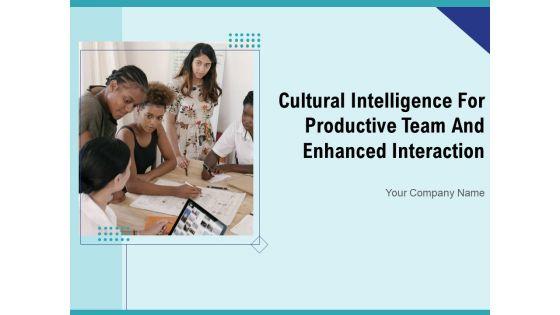 Cultural_Intelligence_For_Productive_Team_And_Enhanced_Interaction_Ppt_PowerPoint_Presentation_Complete_Deck_With_Slides_Slide_1.jpg