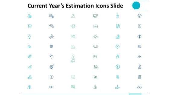 Current_Years_Estimation_Icons_Slide_Ppt_PowerPoint_Presentation_Outline_Sample_Slide_1.jpg