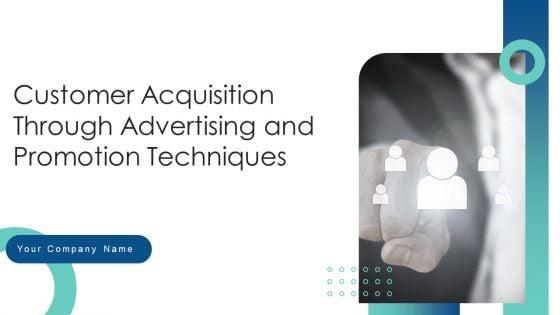 Customer_Acquisition_Through_Advertising_And_Promotion_Techniques_Ppt_PowerPoint_Presentation_Complete_Deck_With_Slides_Slide_1.jpg
